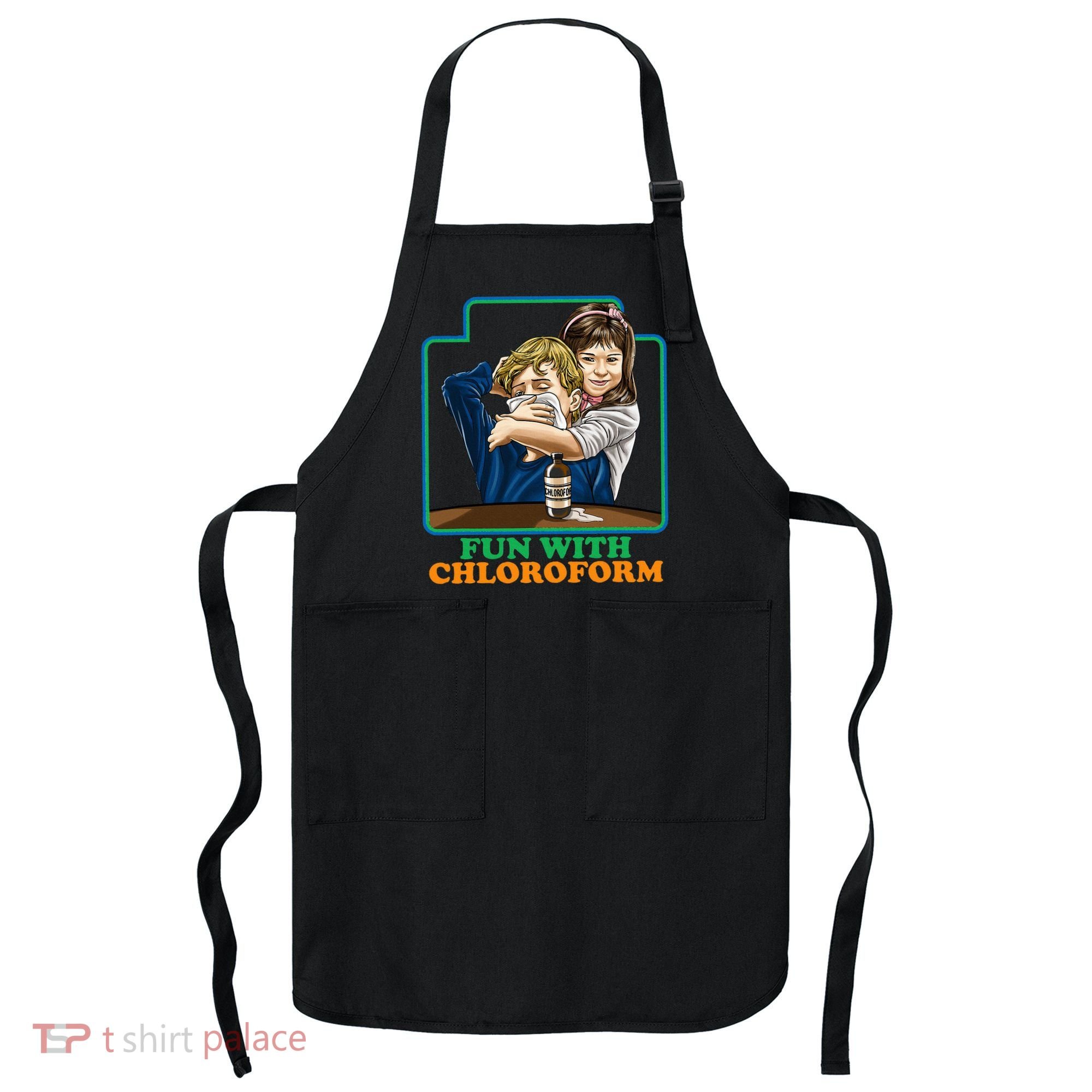 Fun With Chloroform Funny Dark Humor Apron