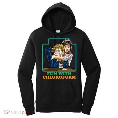 Fun With Chloroform Funny Dark Humor Women's Hoodie