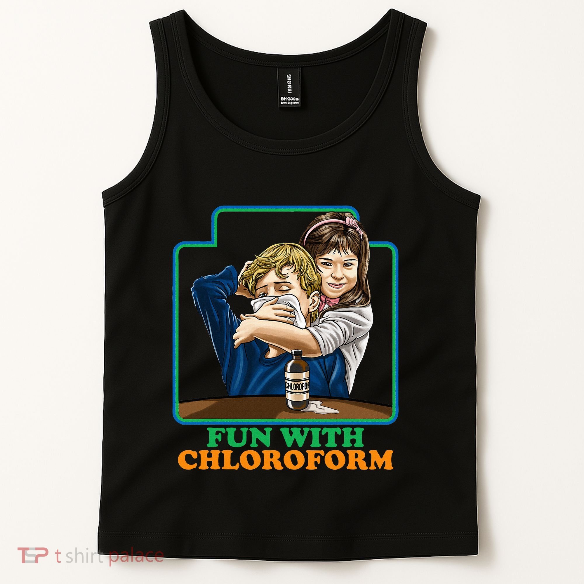 Fun With Chloroform Funny Dark Humor Tank Top
