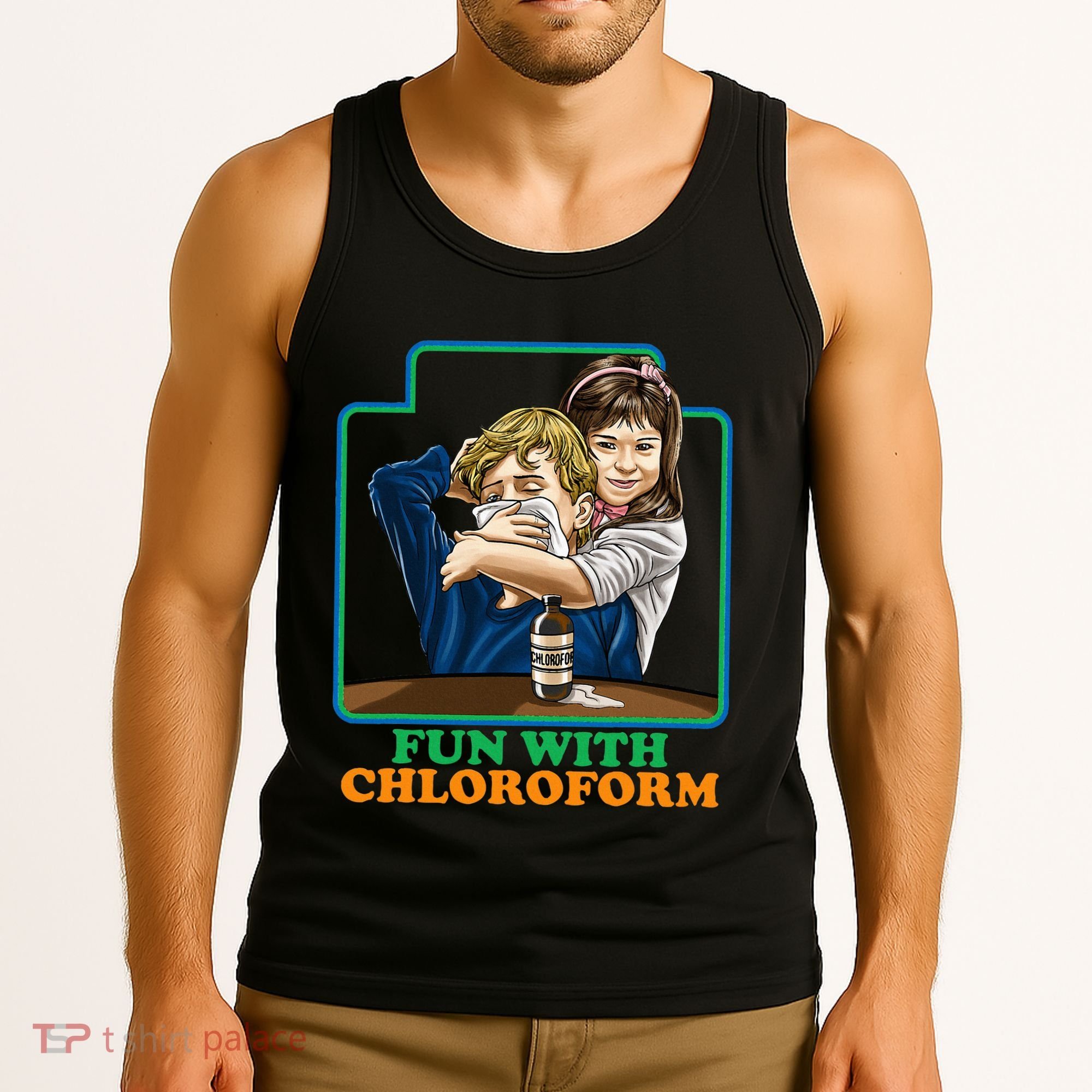Fun With Chloroform Funny Dark Humor Tank Top