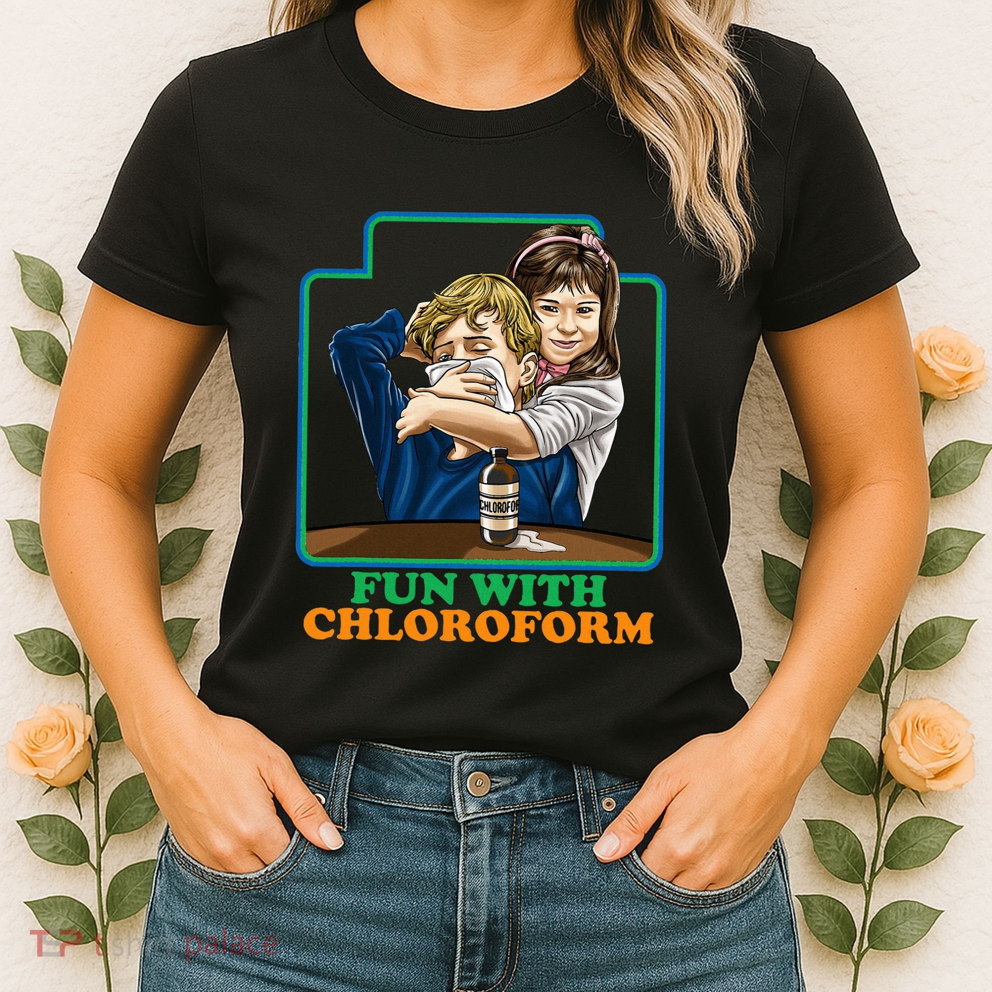 Fun With Chloroform Funny Dark Humor Women's T-Shirt