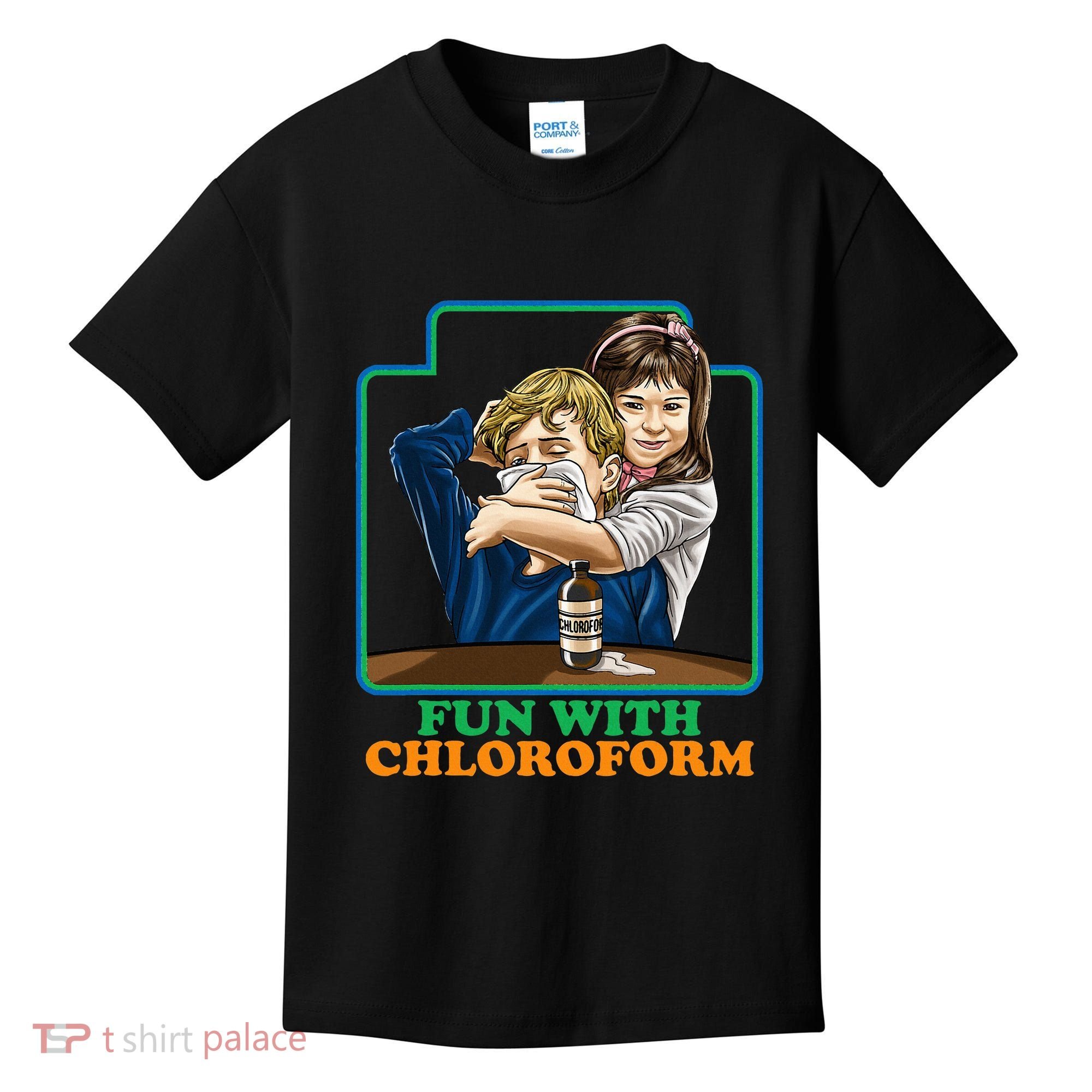 Fun With Chloroform Funny Dark Humor Kids T-Shirt