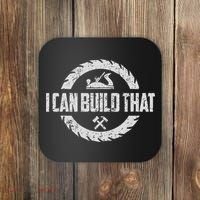 Funny Woodworker Carpenter I Can Build That Woodworking Coaster thumb 0