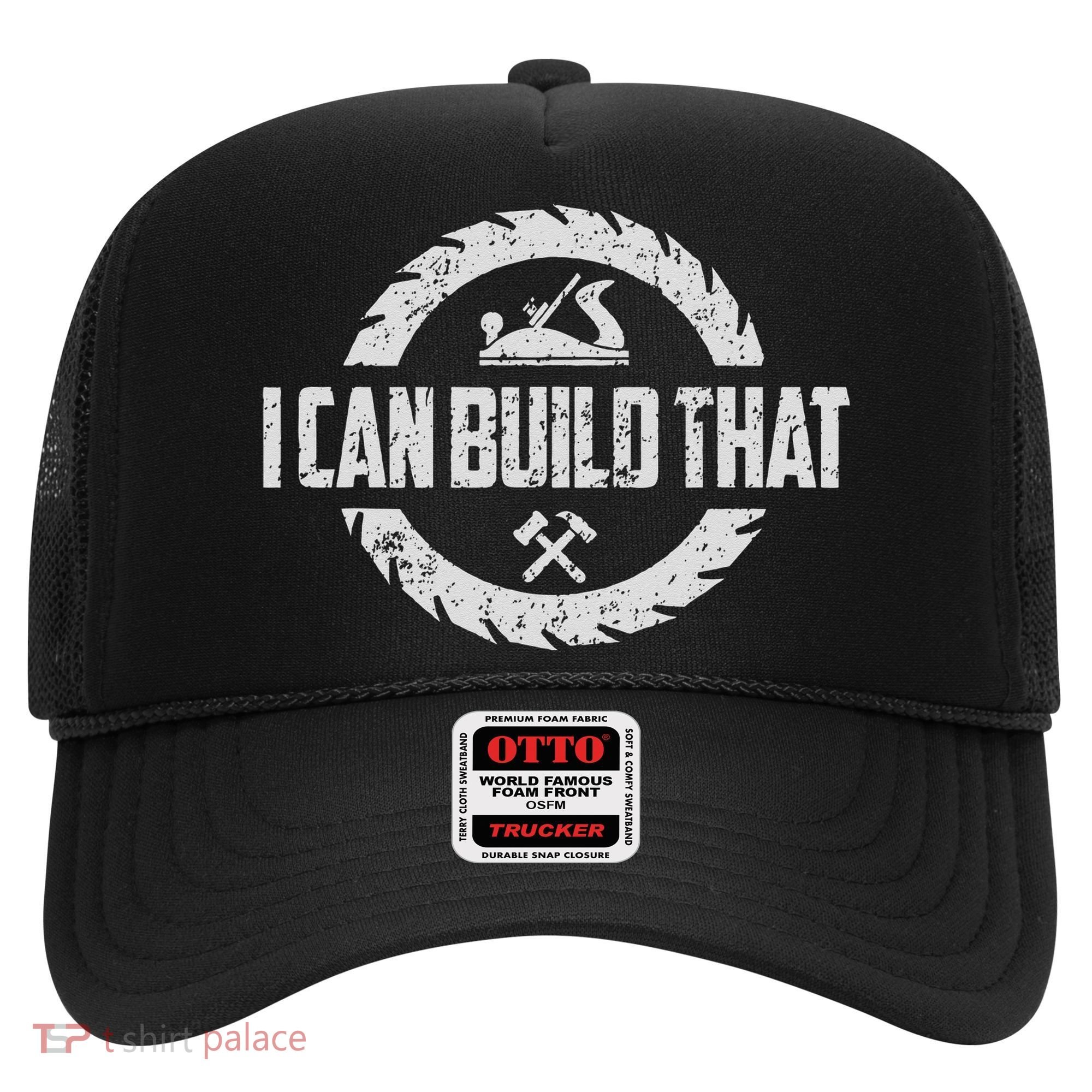 Funny Woodworker Carpenter I Can Build That Woodworking Hat