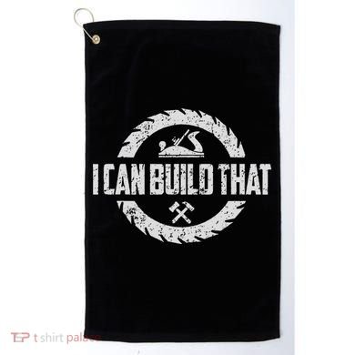 Funny Woodworker Carpenter I Can Build That Woodworking Golf Towel