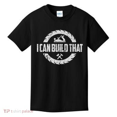 Funny Woodworker Carpenter I Can Build That Woodworking Kids T-Shirt