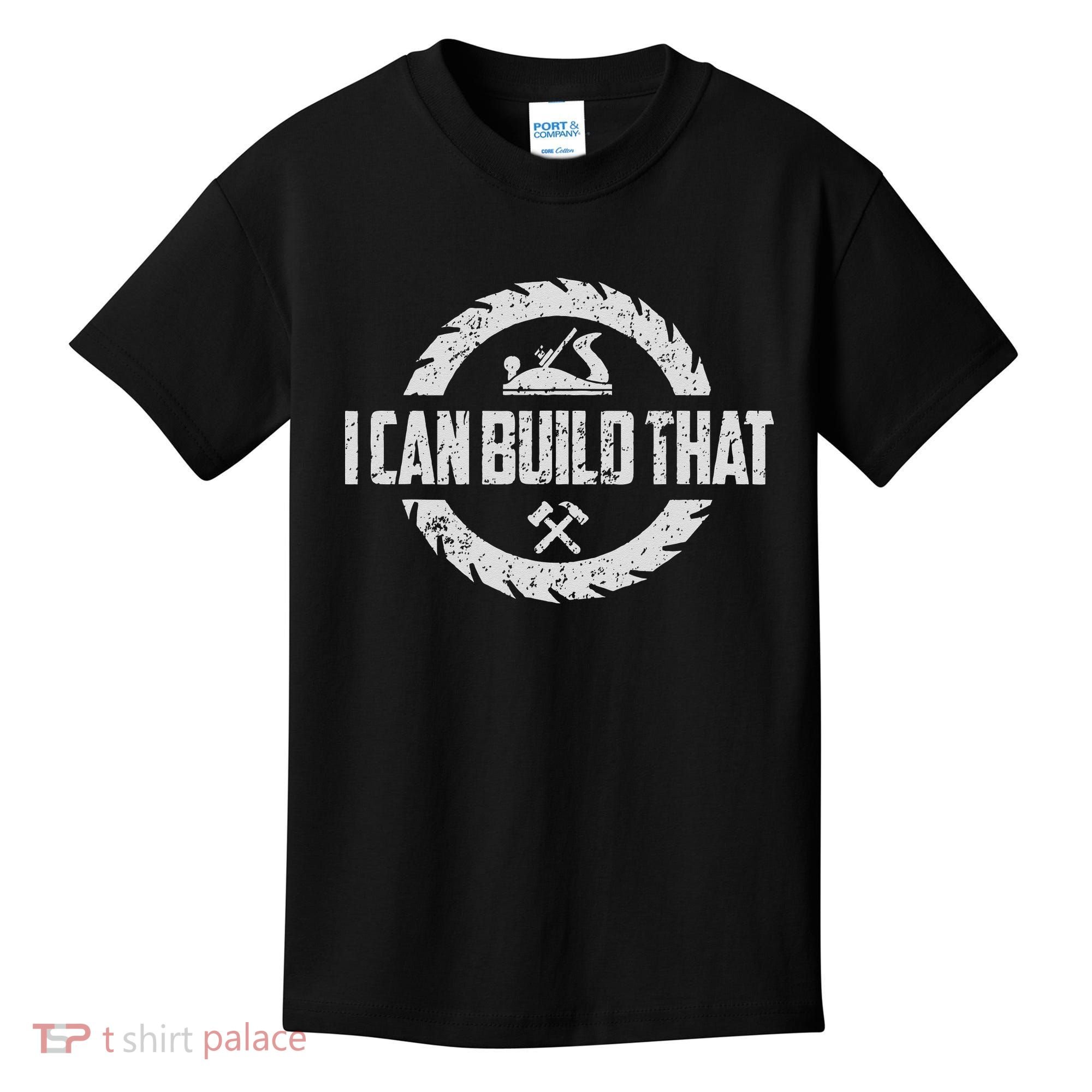 Funny Woodworker Carpenter I Can Build That Woodworking Kids T-Shirt