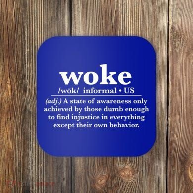 Funny Woke Definition Anti Woke Meme Gift Coaster