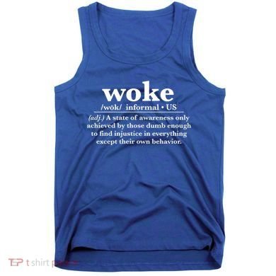 Funny Woke Definition Anti Woke Meme Gift Tank Top