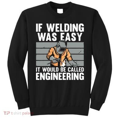 Funny Welding Design For Welder Weld Welding Lover Sweatshirt