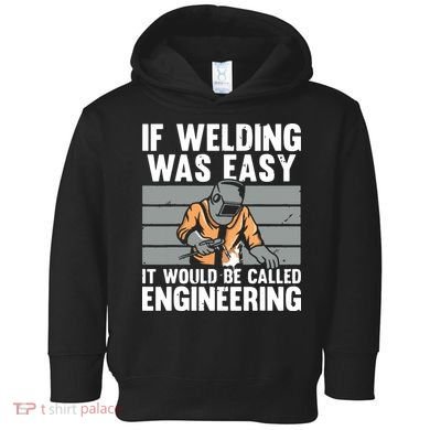 Funny Welding Design For Welder Weld Welding Lover Toddler Hoodie