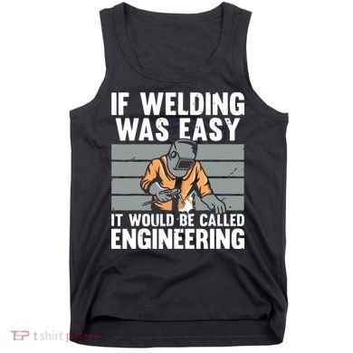 Funny Welding Design For Welder Weld Welding Lover Tank Top