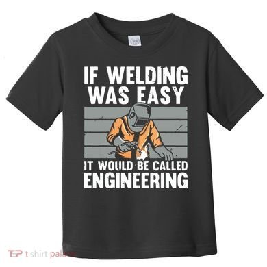 Funny Welding Design For Welder Weld Welding Lover Toddler T-Shirt