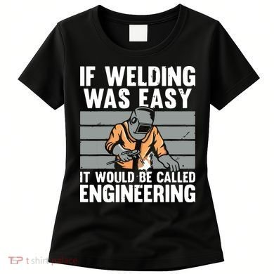 Funny Welding Design For Welder Weld Welding Lover Women's T-Shirt