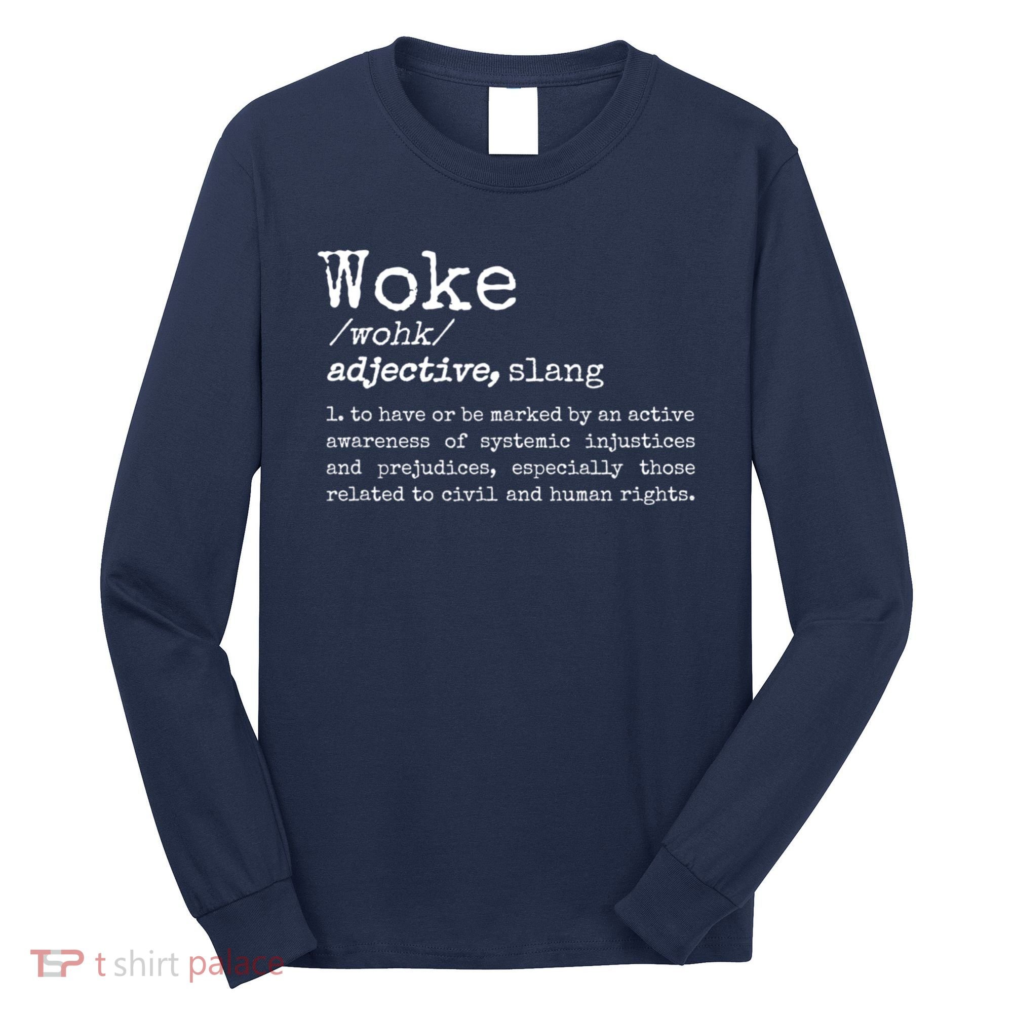Funny Woke Dictionary Meaning Long Sleeve Shirt
