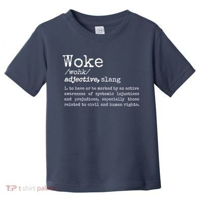 Funny Woke Dictionary Meaning Toddler T-Shirt