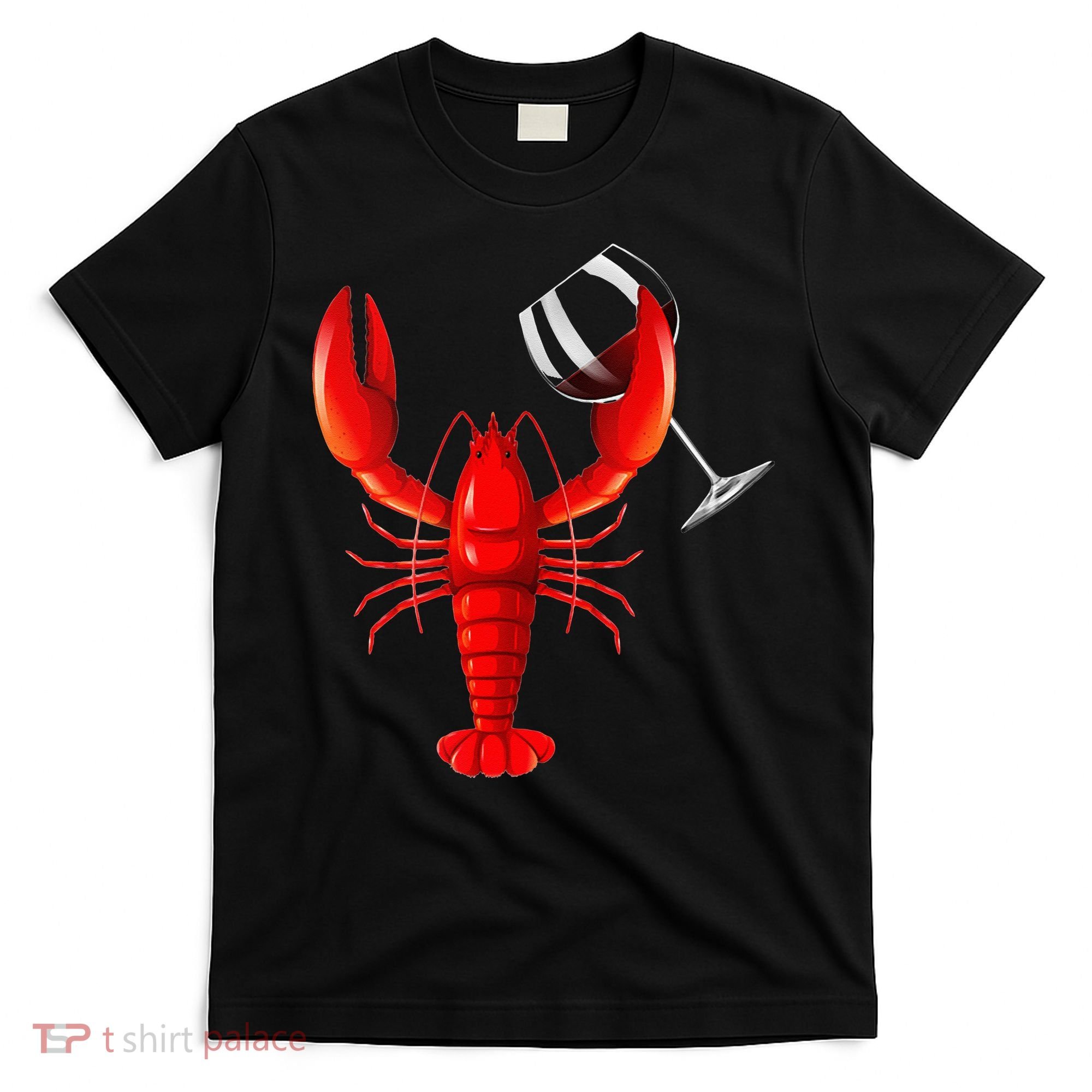 Funny Wine Drinking Lobster Red Crawfish Wine Lovers Gift T-Shirt