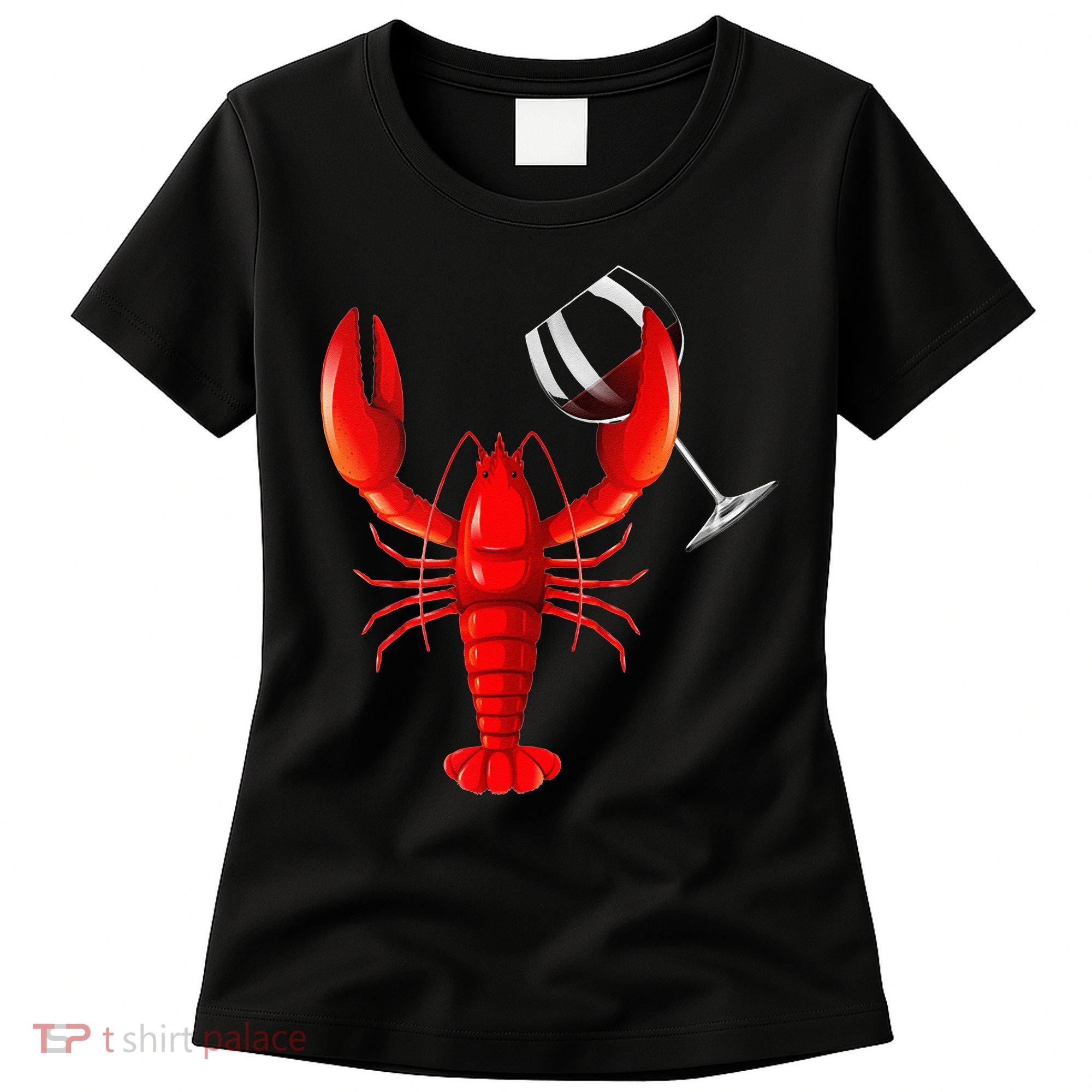 Funny Wine Drinking Lobster Red Crawfish Wine Lovers Gift Women's T-Shirt