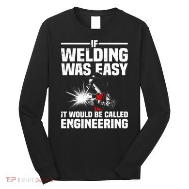Funny Welding Design Welder Weld Welding Lover Long Sleeve Shirt