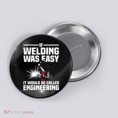 Funny Welding Design Welder Weld Welding Lover Button