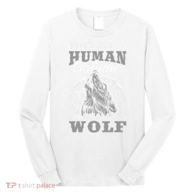 Funny Wolf Design Human Costume IM A Wolf Long Sleeve Shirt