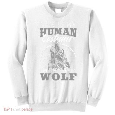 Funny Wolf Design Human Costume IM A Wolf Sweatshirt