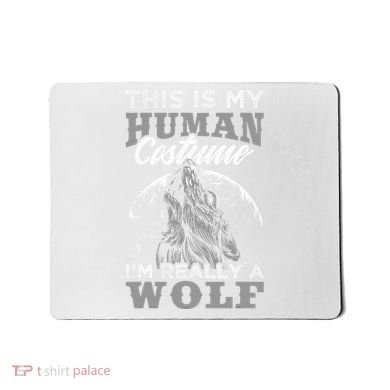 Funny Wolf Design Human Costume IM A Wolf Mousepad
