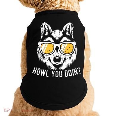 Funny Wolf Design Howl You Doin Wolves Doggie Tank