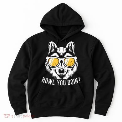 Funny Wolf Design Howl You Doin Wolves Hoodie