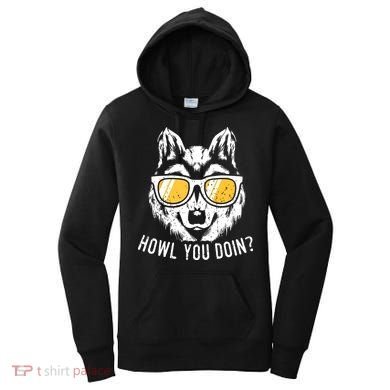Funny Wolf Design Howl You Doin Wolves Women's Hoodie
