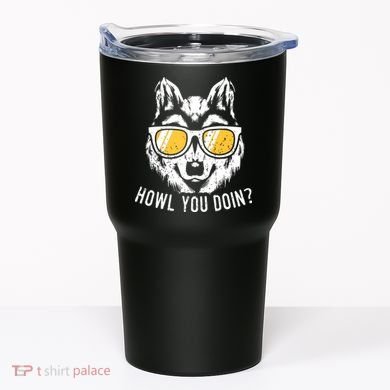Funny Wolf Design Howl You Doin Wolves Tumbler