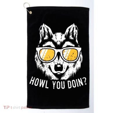 Funny Wolf Design Howl You Doin Wolves Golf Towel