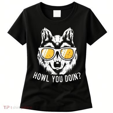 Funny Wolf Design Howl You Doin Wolves Women's T-Shirt