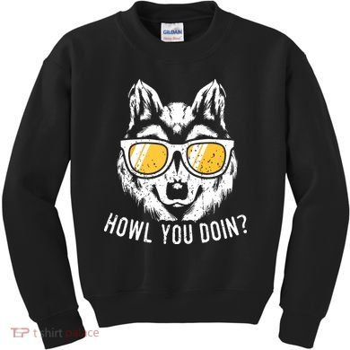 Funny Wolf Design Howl You Doin Wolves Kids Sweatshirt