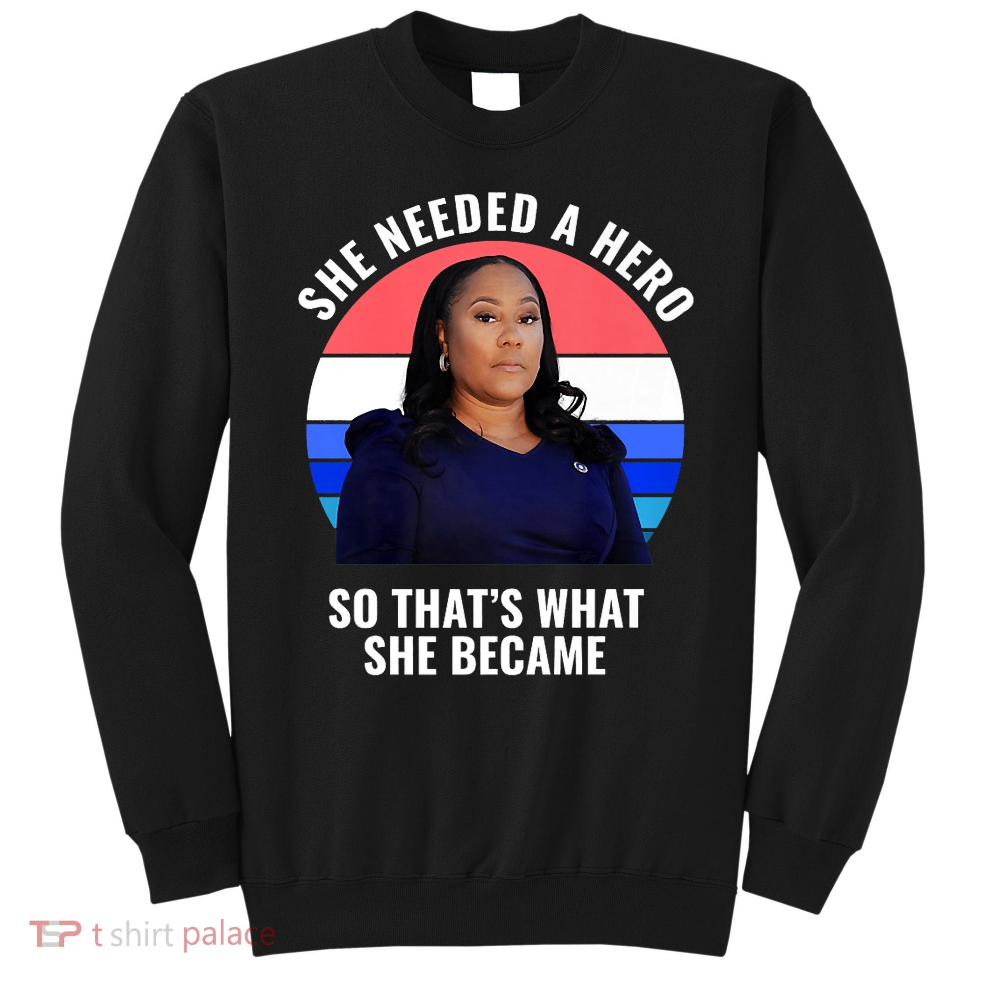 Fani Willis District Attorney Of Fulton County Georgia Sweatshirt