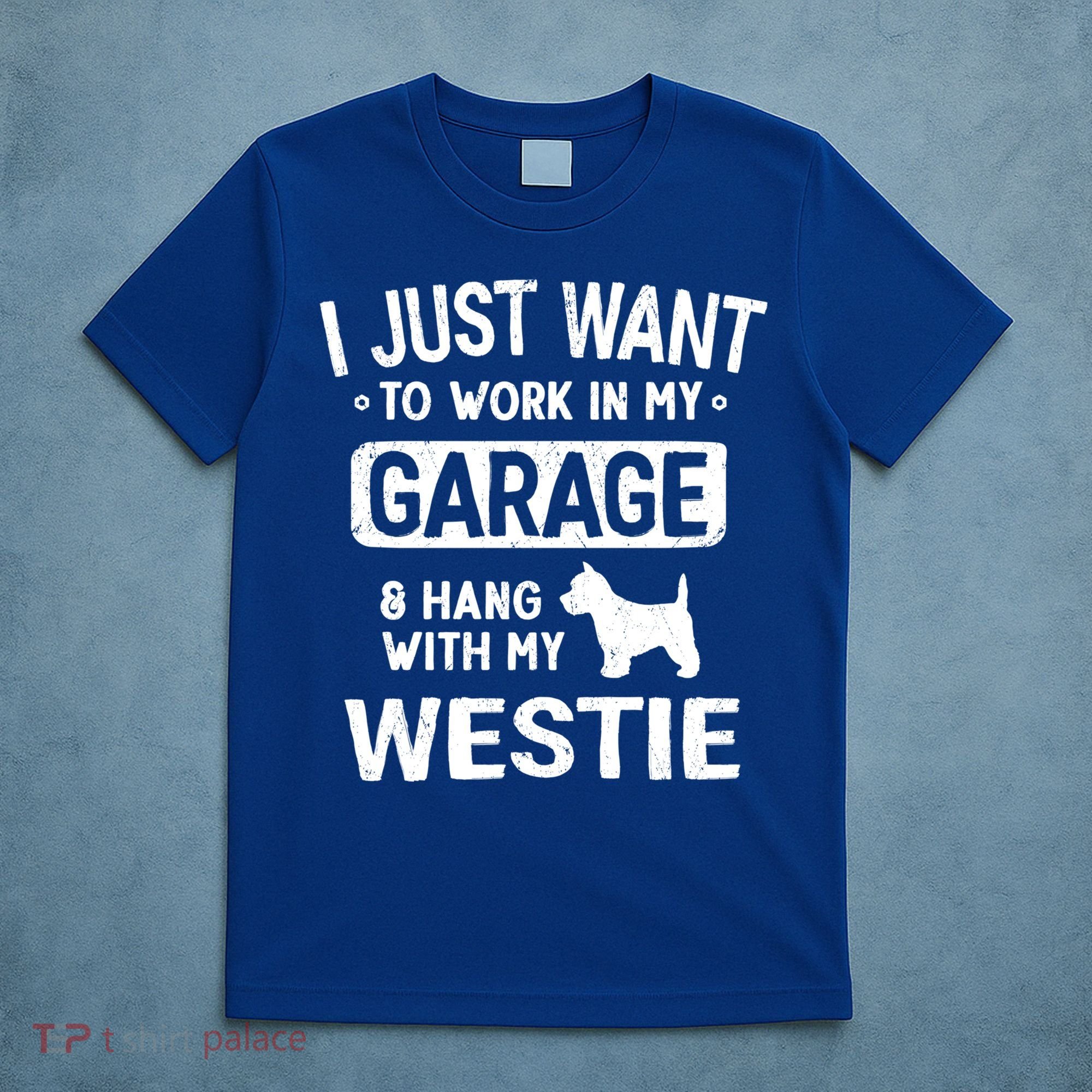Funny Westie Dad Garage Hang With Gift T-Shirt
