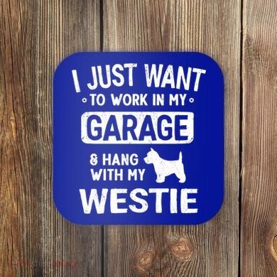 Funny Westie Dad Garage Hang With Gift Coaster