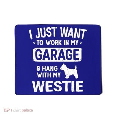Funny Westie Dad Garage Hang With Gift Mousepad