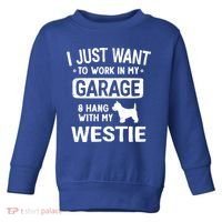 Funny Westie Dad Garage Hang With Gift Toddler Sweatshirt thumb 0