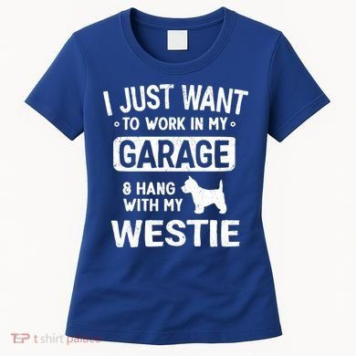 Funny Westie Dad Garage Hang With Gift Women's T-Shirt