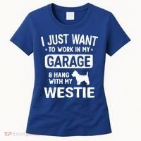 Funny Westie Dad Garage Hang With Gift Women's T-Shirt thumb 0