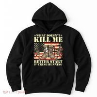Funny What Doesn't Kill Me Better Start F Running Veteran Hoodie thumb 0