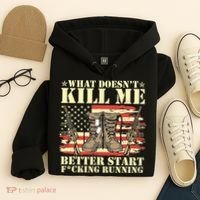 Funny What Doesn't Kill Me Better Start F Running Veteran Hoodie thumb 4