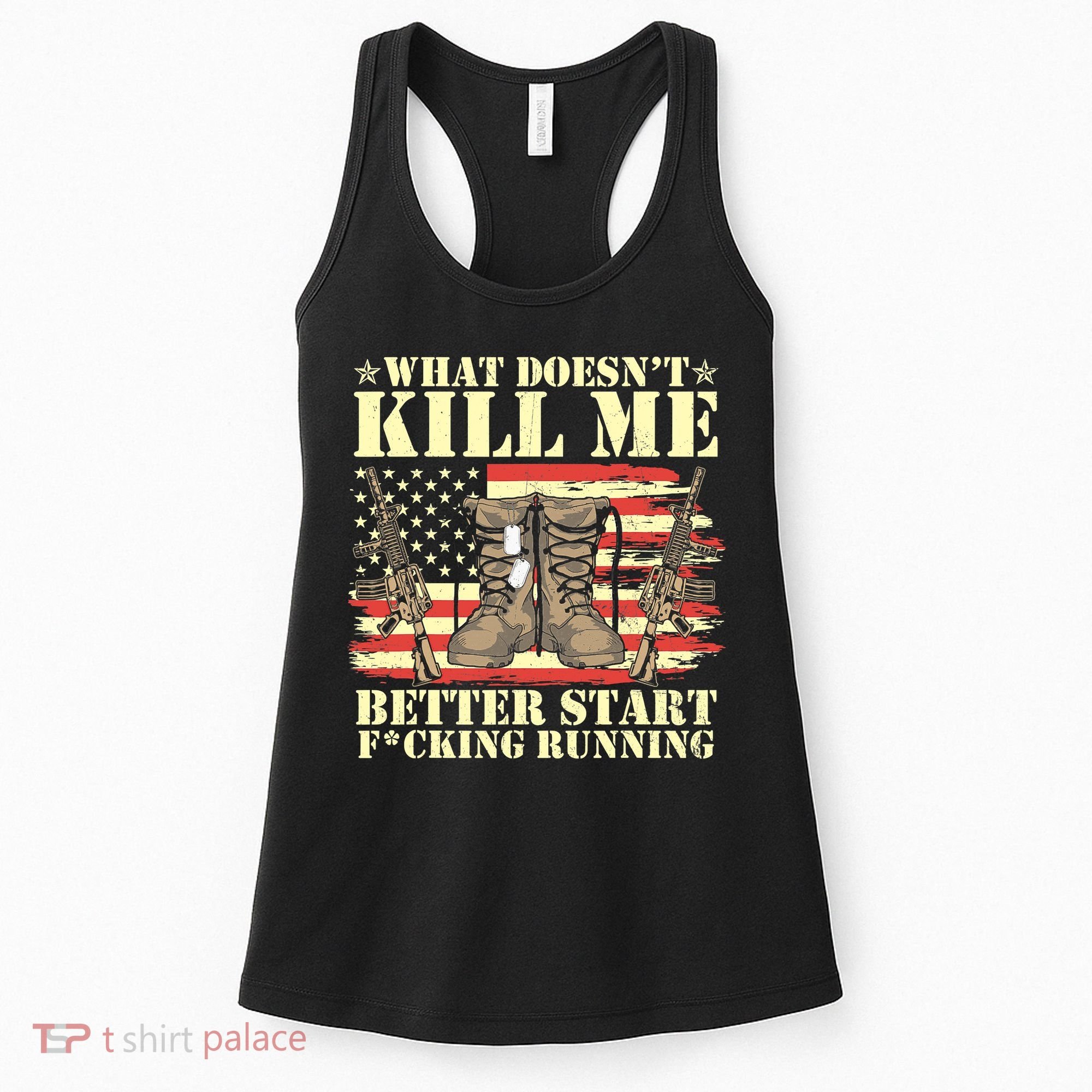 Funny What Doesn't Kill Me Better Start F Running Veteran Women's Tank Top