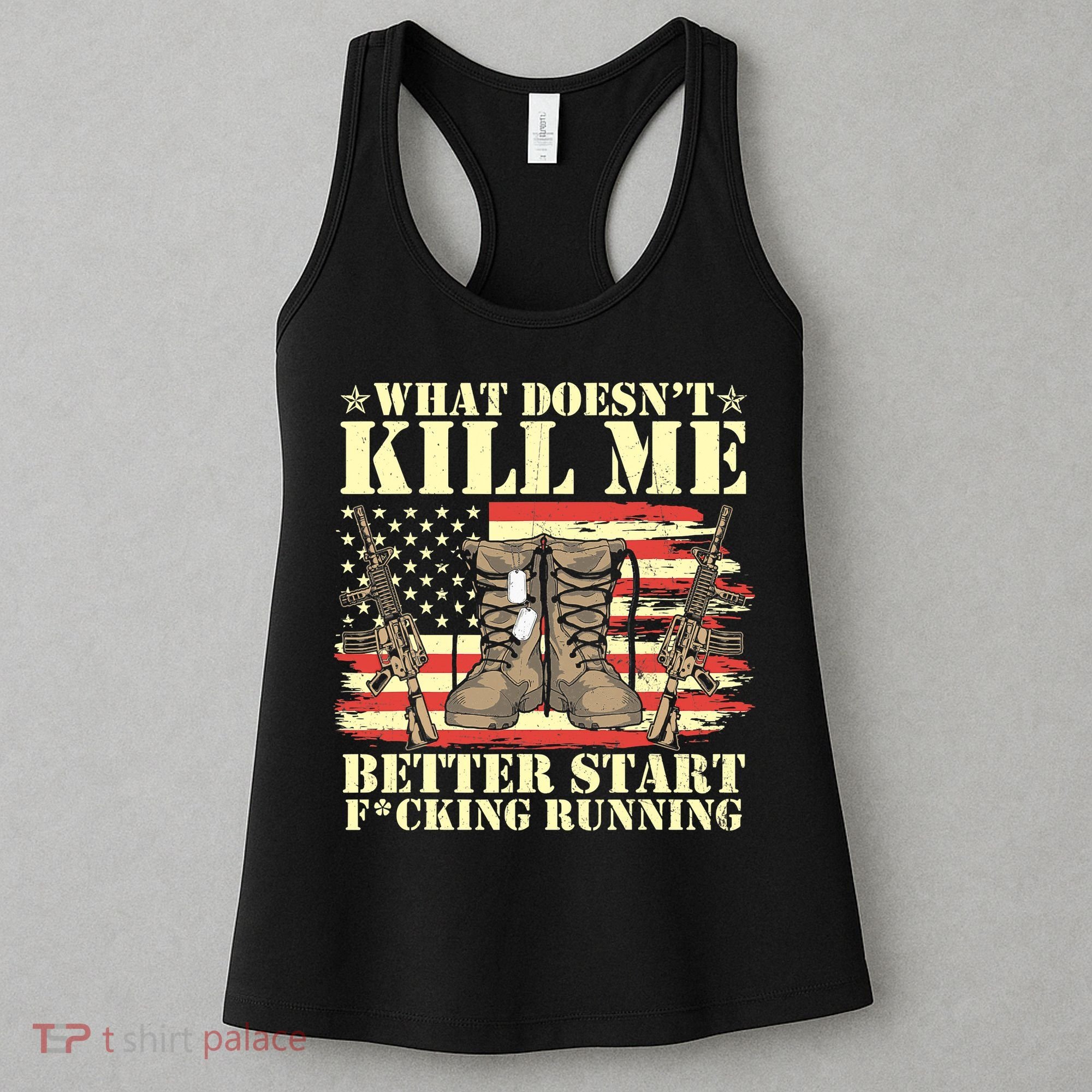 Funny What Doesn't Kill Me Better Start F Running Veteran Women's Tank Top