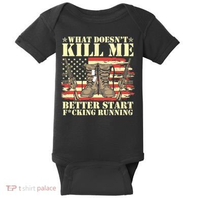 Funny What Doesn't Kill Me Better Start F Running Veteran Baby Bodysuit