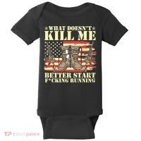 Funny What Doesn't Kill Me Better Start F Running Veteran Baby Bodysuit thumb 0