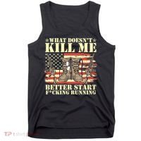 Funny What Doesn't Kill Me Better Start F Running Veteran Tank Top thumb 0