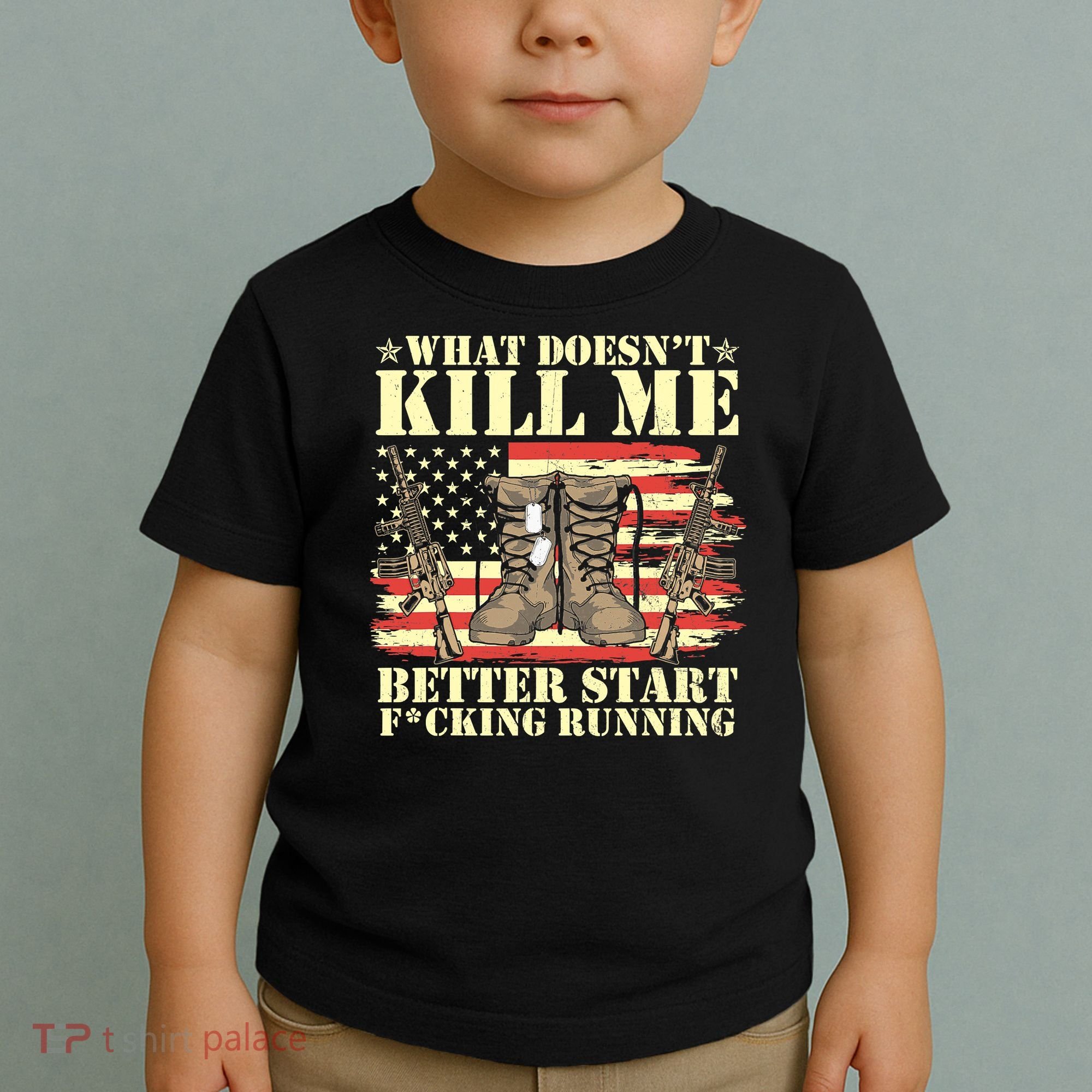 Funny What Doesn't Kill Me Better Start F Running Veteran Toddler T-Shirt