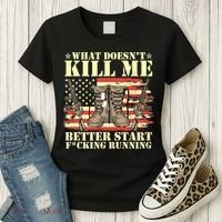 Funny What Doesn't Kill Me Better Start F Running Veteran Women's T-Shirt thumb 3